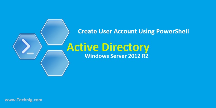 Create User Account Using PowerShell In Windows Server - Technig.com