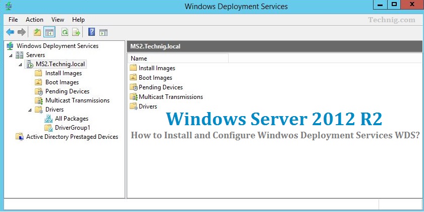 How to Install and Configure WDS In Windows Server 2012 R2 - Technig