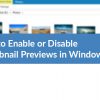 Enable or Disable Thumbnail Previews in Windows 10 - Technnig