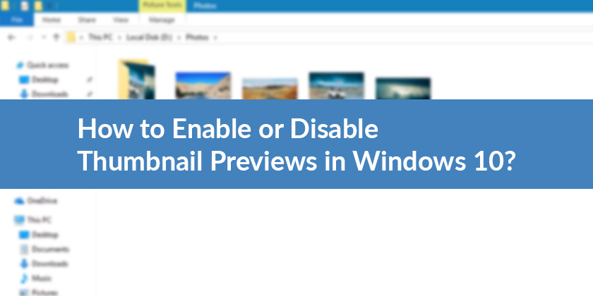 Enable or Disable Thumbnail Previews in Windows 10 - Technnig
