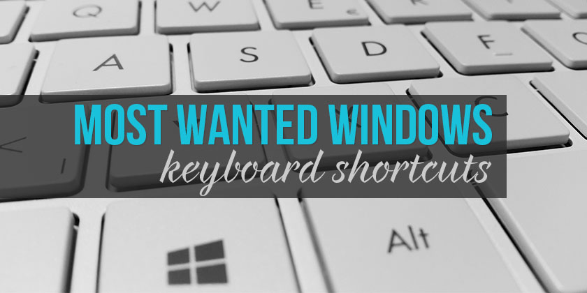 Most Wanted Windows Shortcuts - Technig