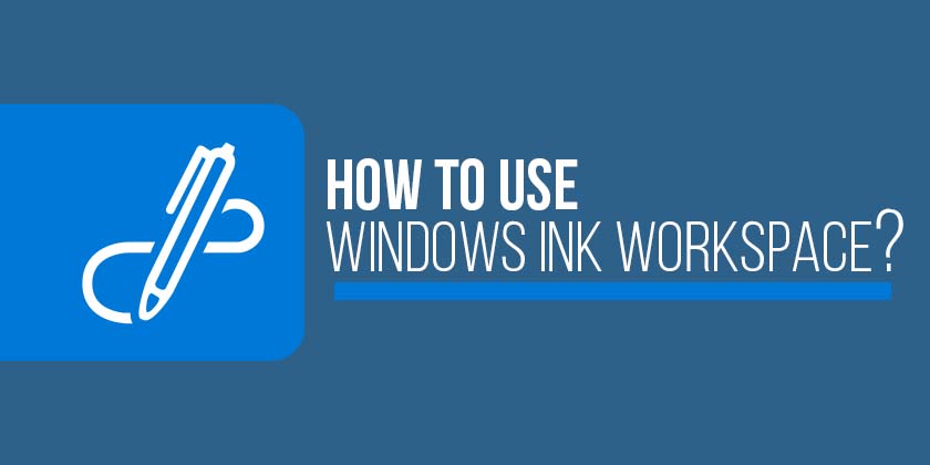 Windows ink Workspace - Technig