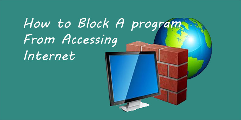 How to Block A Program From Accessing Internet