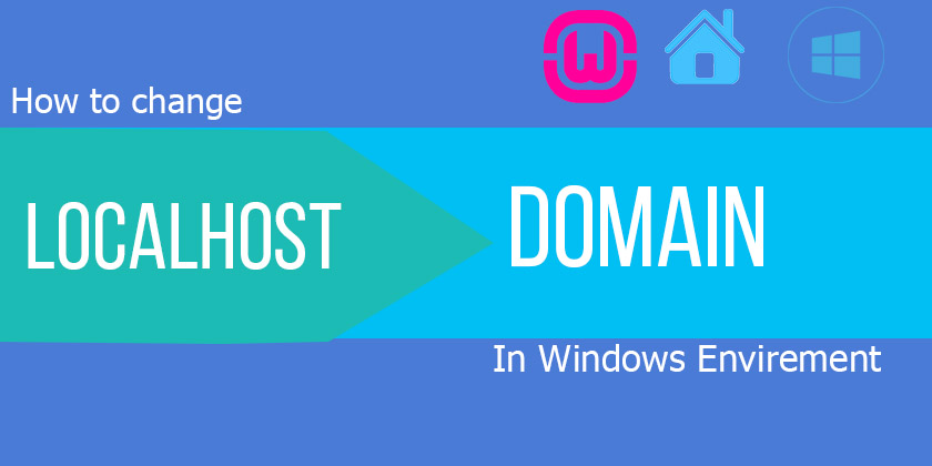 How to Change localhost to Domain Name In Windows