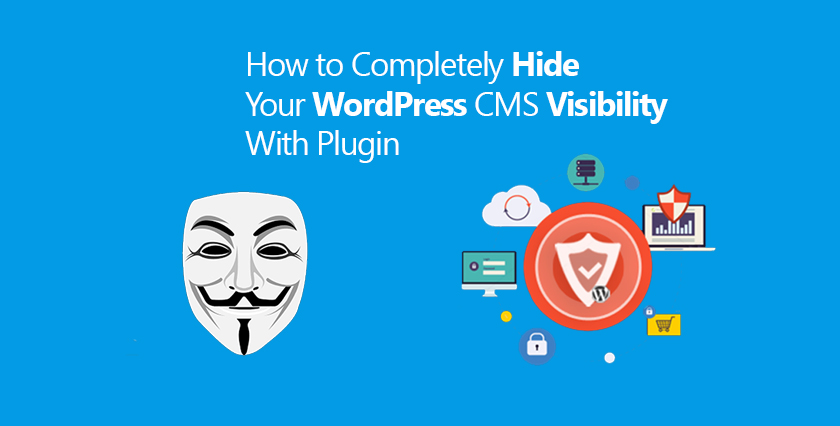 How to Completely Hide Your WordPress CMS Visibility With Plugin