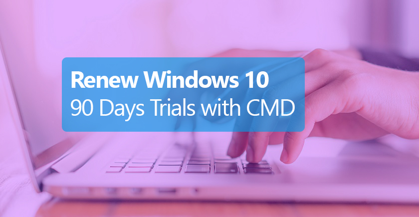 How to Renew Windows 10 90 Days Trial Free Using CMD - Technig