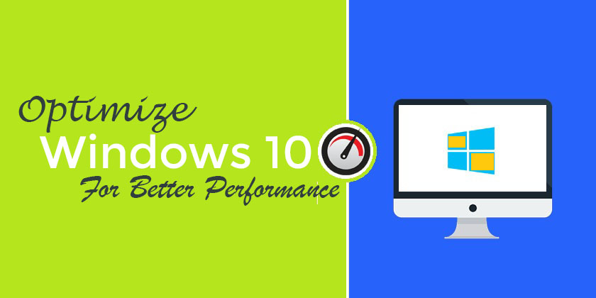 Optimize Windows 10 For Better Performance - Technig