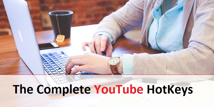 The Complete YouTube Hotkeys -2018