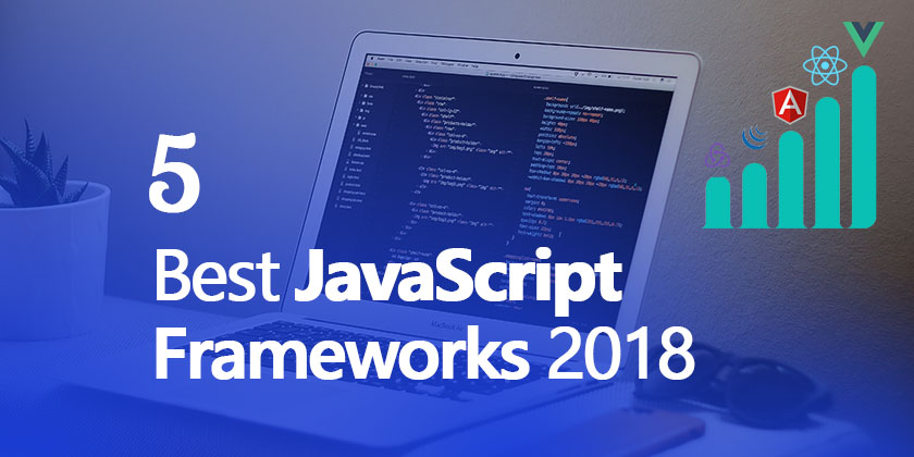 5 Best JavaScript Frameworks in 2018