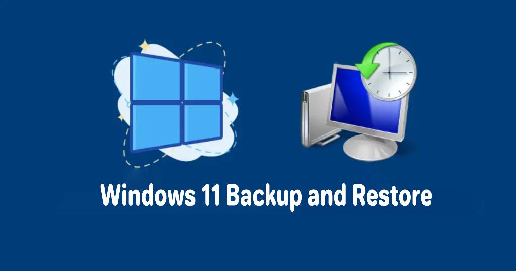 Windows 11 Backup and Restore